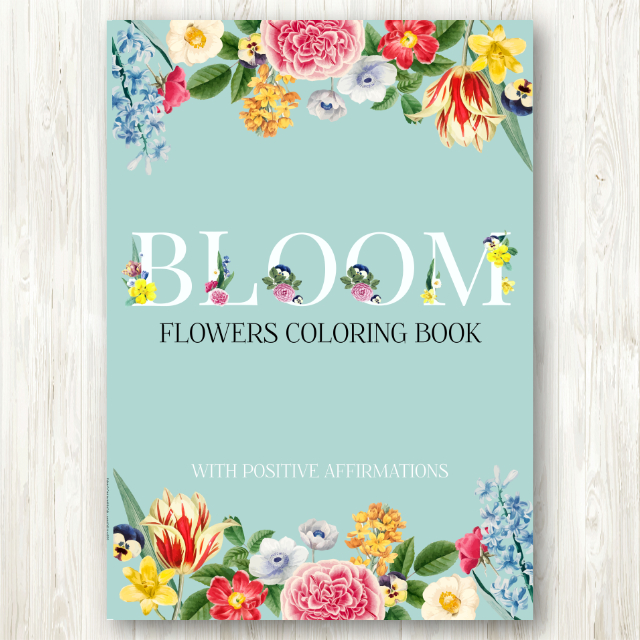 สมุดระบายสีดอกไม้ Bloom (Flowers Coloring Book) พร้อมคำคมสร้างแรงบันดาลใจ