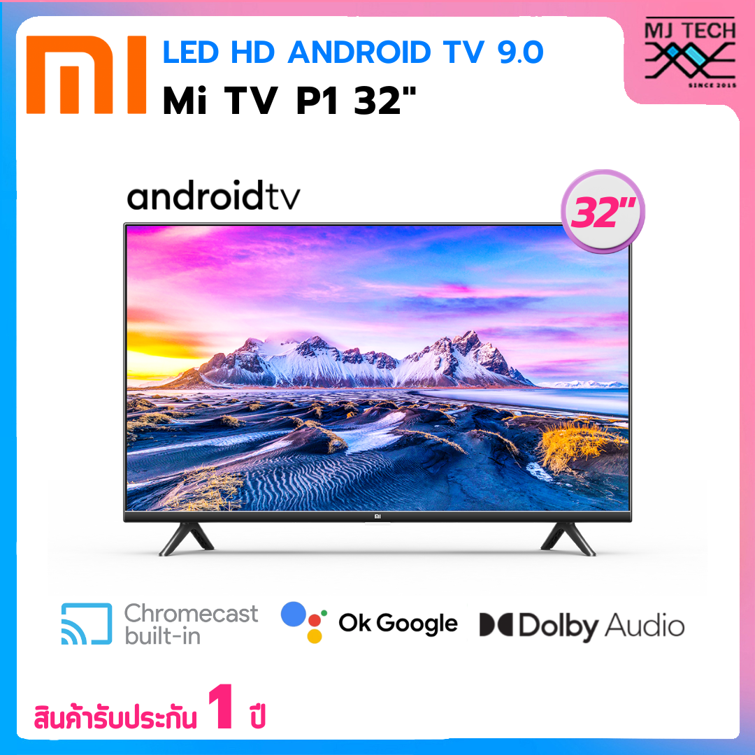 XIAOMI Mi TV P1 32 Android TV สมาร์ททีวี ทีวี ขนาด 32 นิ้ว รุ่น Mi TV P1 32" รุ่น L32M6-6ARG