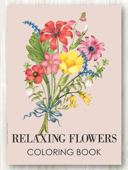 สมุดระบายสีดอกไม้ Relaxing Flowers Coloring Book